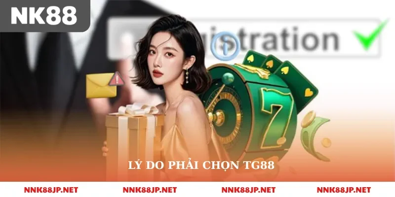 Lý do phải chọn TG88
